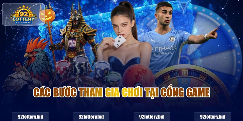 Các bước tham gia chơi tại cổng game