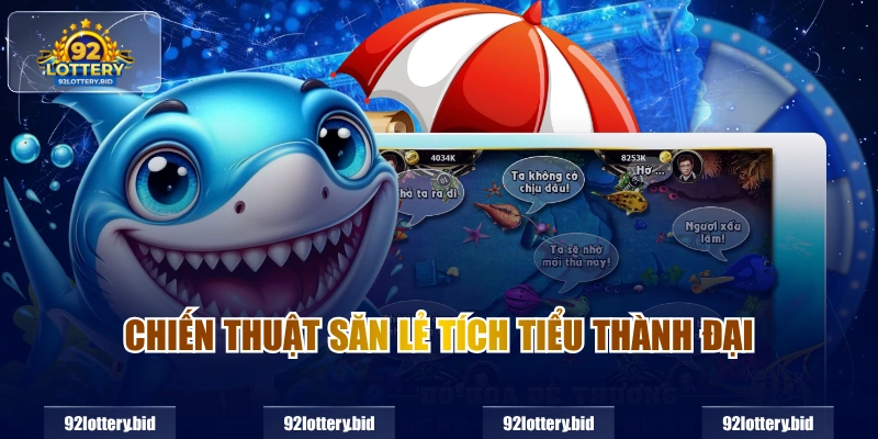 Chiến thuật săn lẻ tích tiểu thành đại