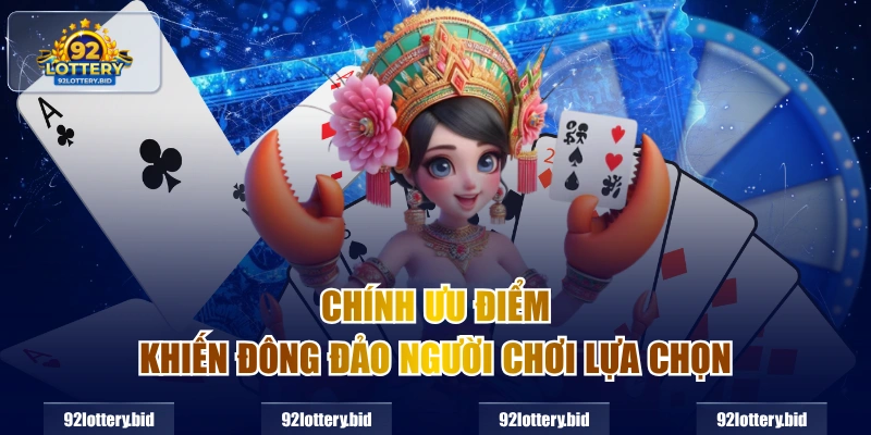 Chính ưu điểm khiến đông đảo người chơi lựa chọn