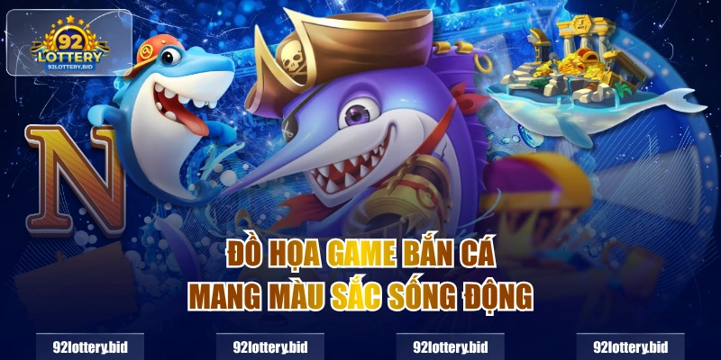 Đồ họa game bắn cá mang màu sắc sống động