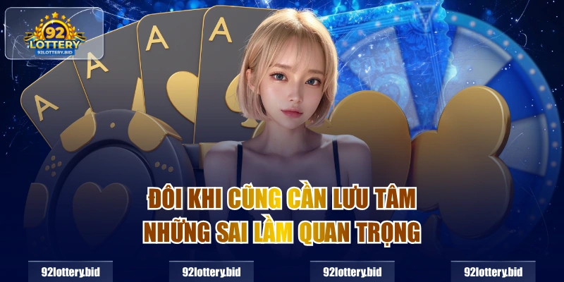 Đôi khi cũng cần lưu tâm những sai lầm quan trọng