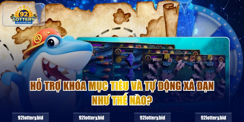 Hỗ trợ khóa mục tiêu và tự động xả đạn như thế nào?