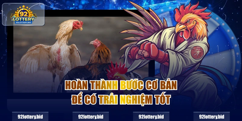 Hoàn thành bước cơ bản để có trải nghiệm tốt