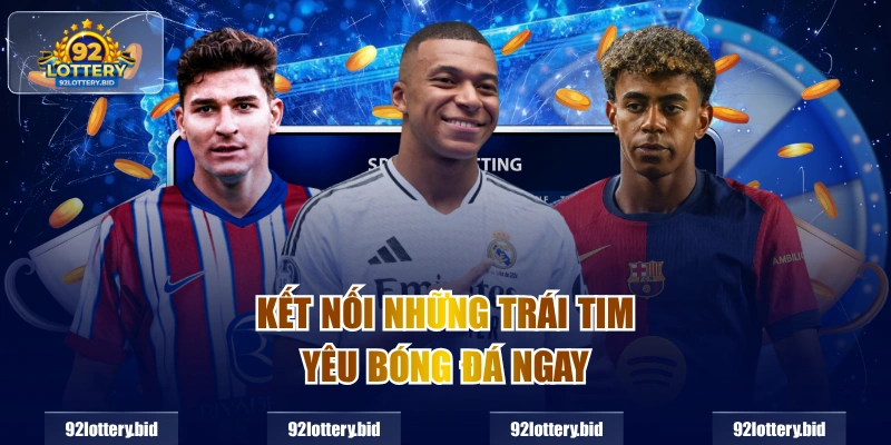 Kết nối những trái tim yêu bóng đá ngay