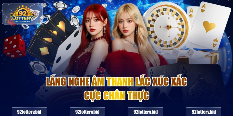 Lắng nghe âm thanh lắc xúc xắc cực chân thực