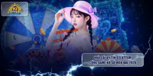 Nhà Cái Uy Tín 92lottery - Cổng Game Xổ Số Hiện Đại 2026