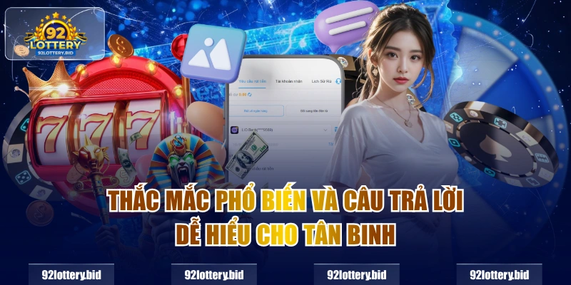 Thắc mắc phổ biến và câu trả lời dễ hiểu cho tân binh