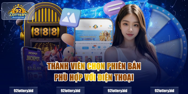 Thành viên chọn phiên bản phù hợp với điện thoại