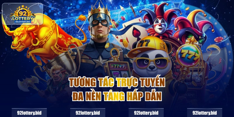 Tương tác trực tuyến đa nền tảng hấp dẫn